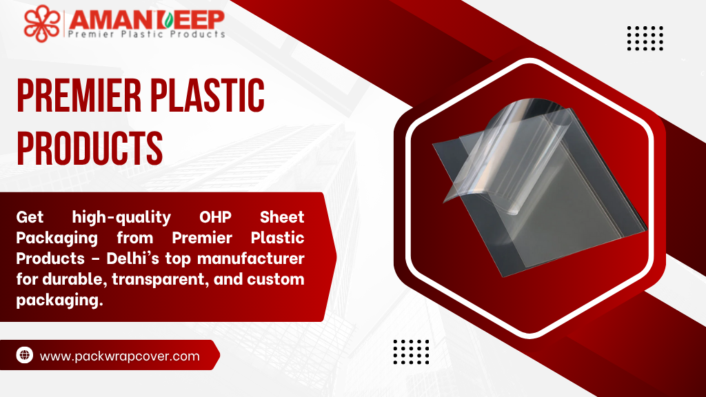 Ohp Sheet Packaging Manufacturer in Delhi