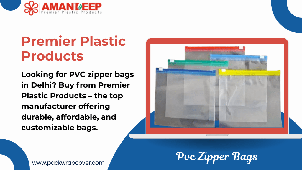 Pvc Zipper Bags Manufacturer in Delhi